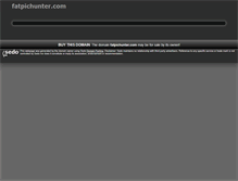Tablet Screenshot of fatpichunter.com